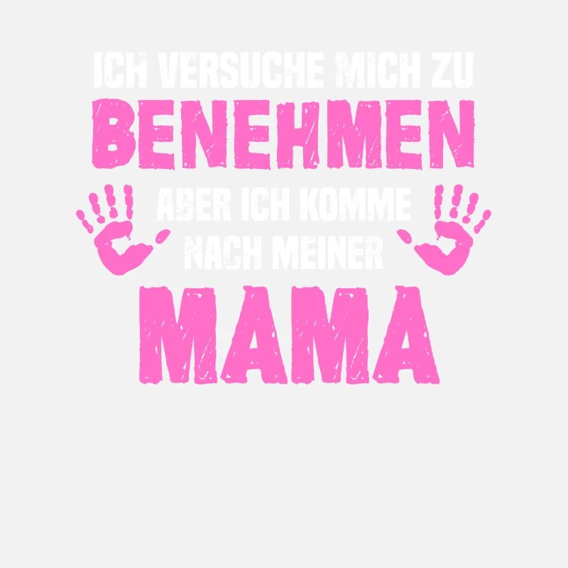 Ich versuche mich zu benehmen - Mama