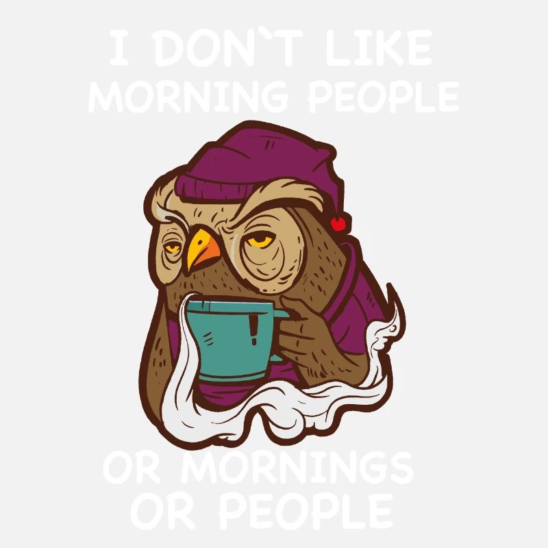 Eule I Hate Morning People Kaffee
