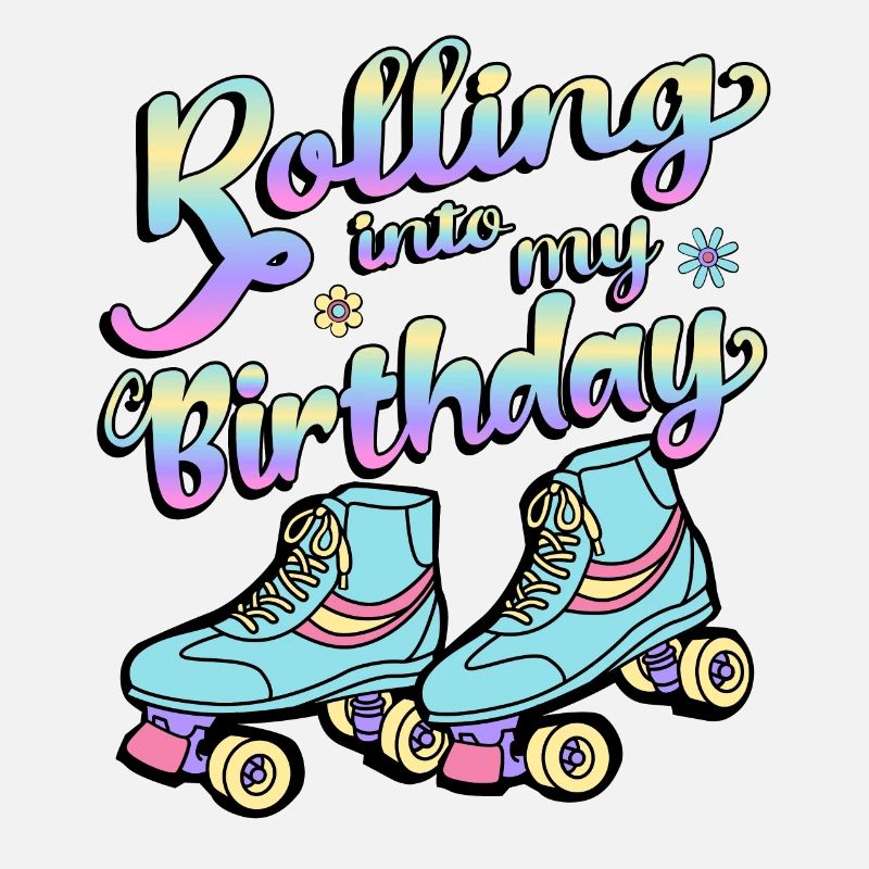 Rolling Into My Birthday Quad Skater Roller Skates