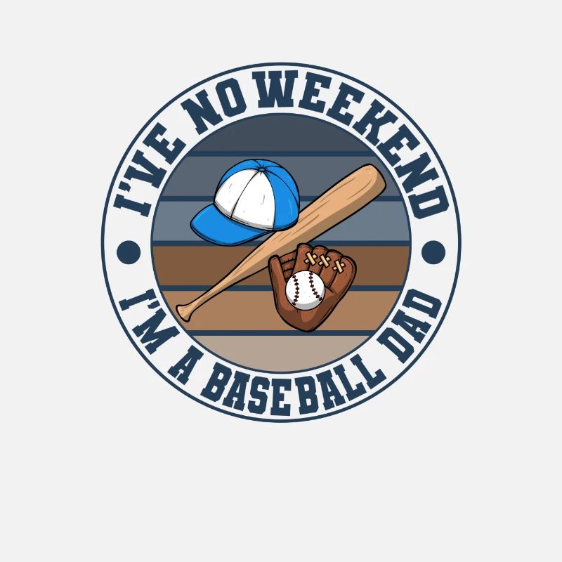 Baseball Dad I've No Weekend Softball Dad