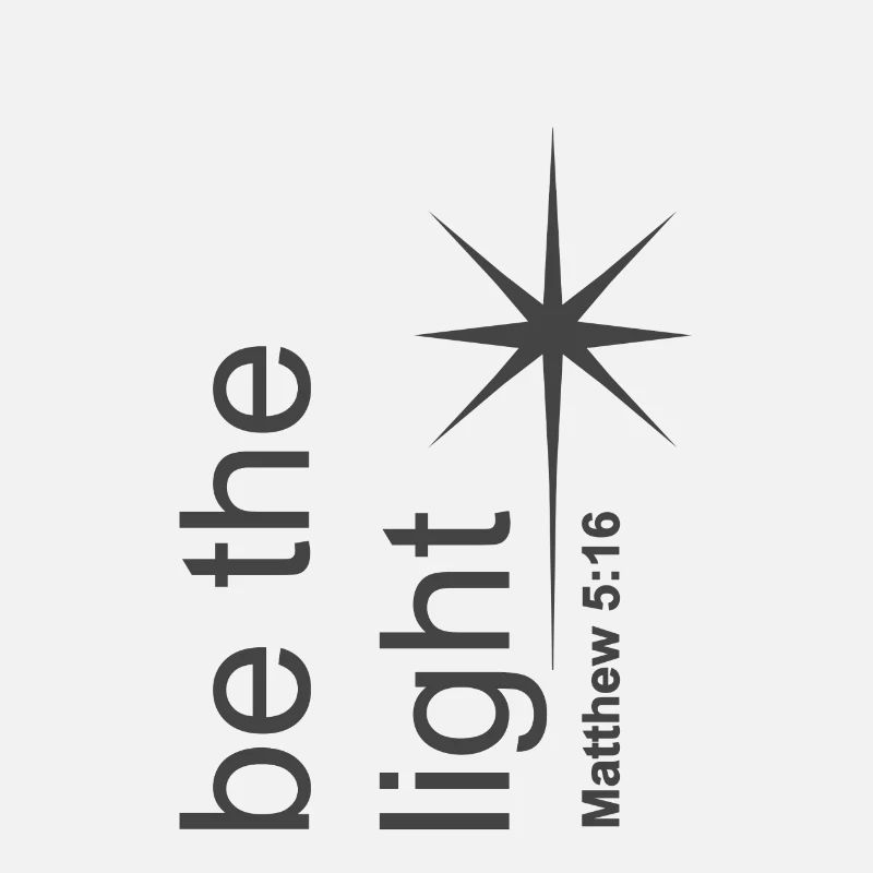 Christian Design Be the Light Matthew 5 verse 16