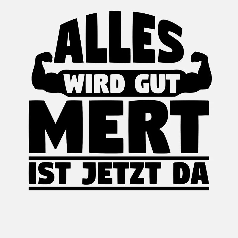 Alles wird gut Mert ist jetzt da