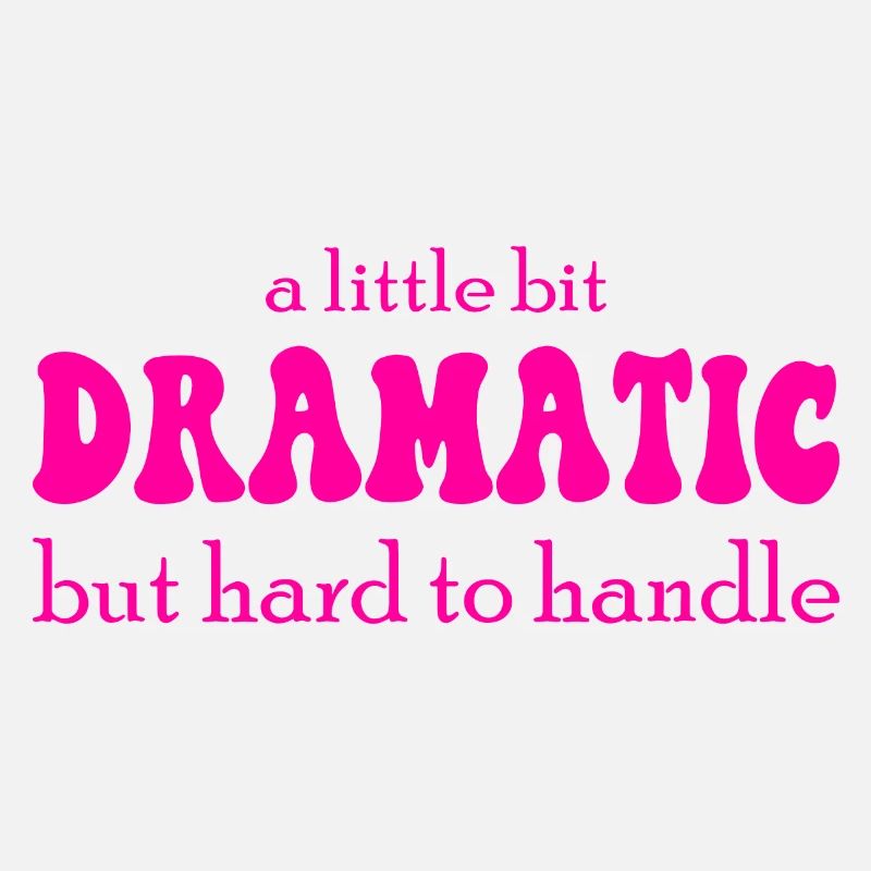 A Little Bit Dramatic