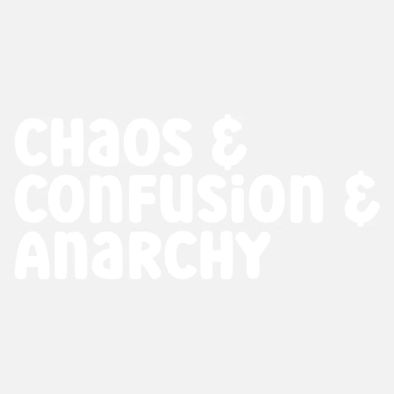 Chaos Confusion Anarchy Kindergarten