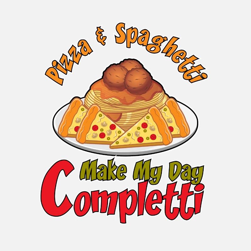 Pizza und Spaghetti Completti Ironic Zitat Pasta