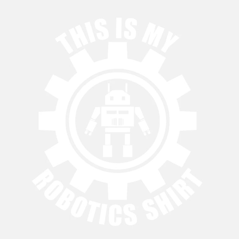 Ironic Quote Robotics Mechanic Engineer
