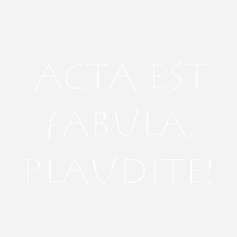 Acta est fabula plaudite