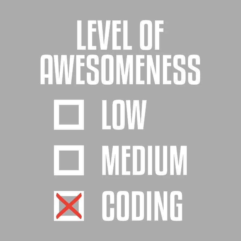 Level Of Awesomeness Low Medium Coding Programming