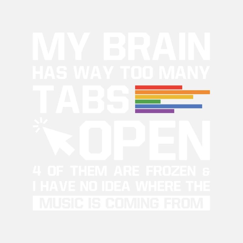 My Brain Has Way Too Many Tabs Open Software Devel