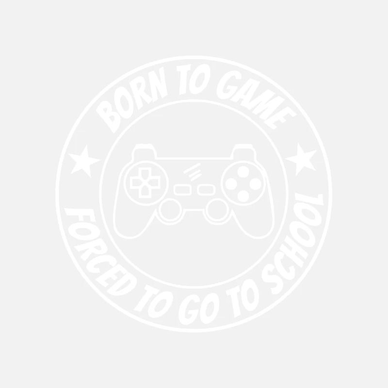 Born To Game Forced To School Video Game Player Pc