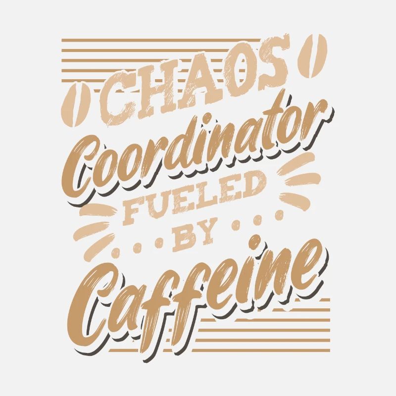 Chaos Coordinator Fueled By Caffeine