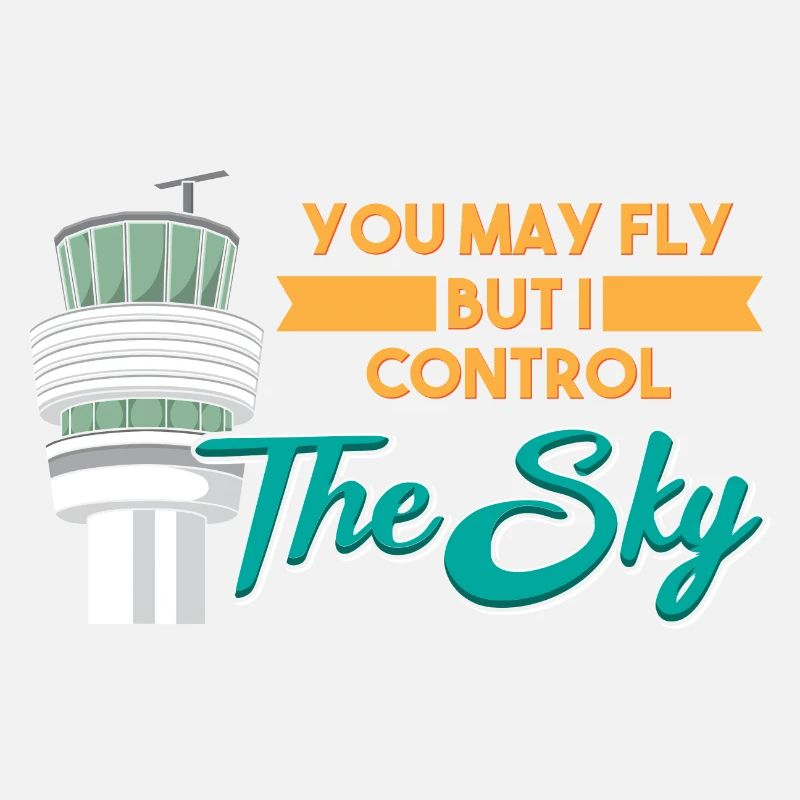 You May Fly But I Control The Sky