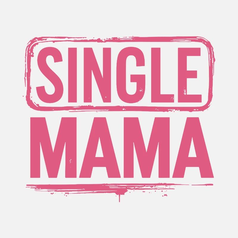 Dicton Single Mama Power