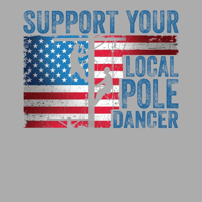 Support Your Local Pole Dancer Lineman