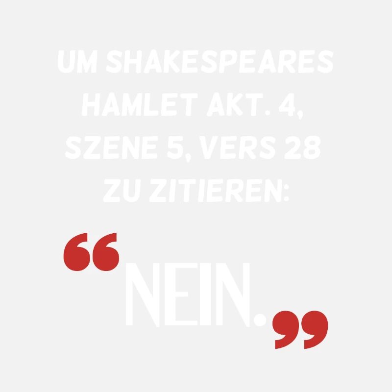 Hamlet Nein Spruch Sarkasmus