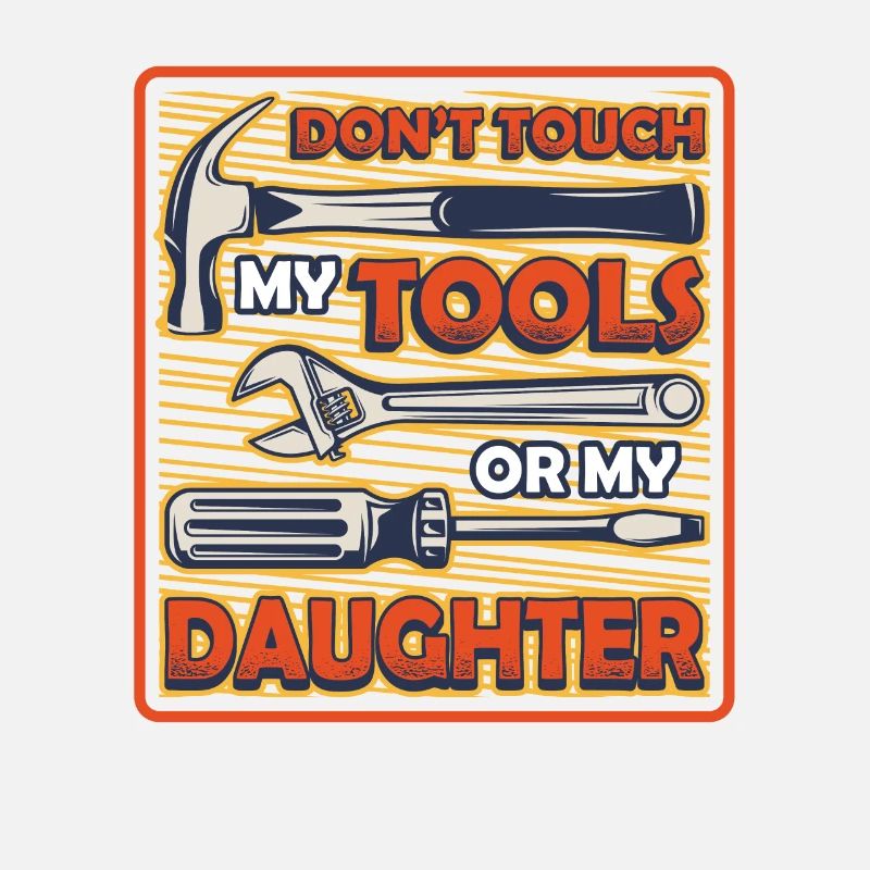 Ne touchez pas à mes outils.