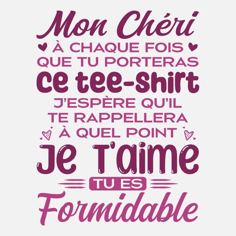 Mon Chéri Je T'aime Tu Es Formidable