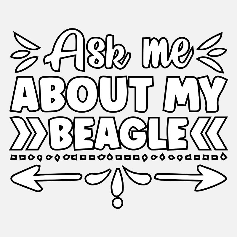 Ask me about my Beagle