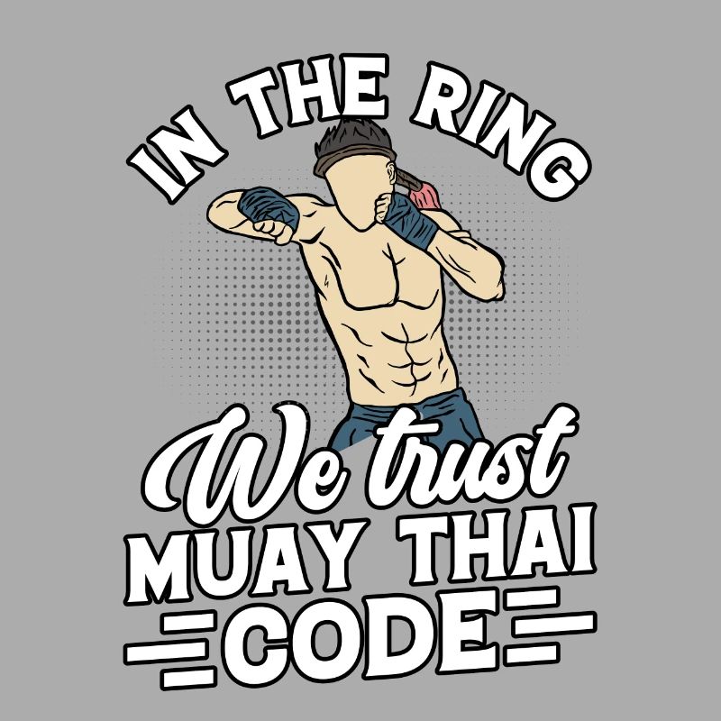 In the Ring we trust Muay Thai Code