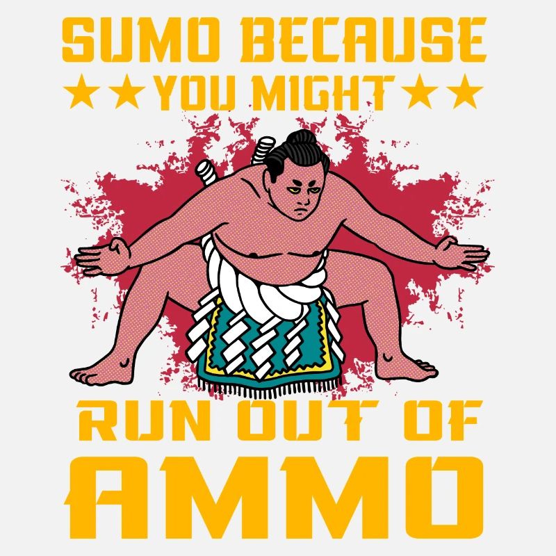 Sumo parce que vous pourriez manquer de munitions