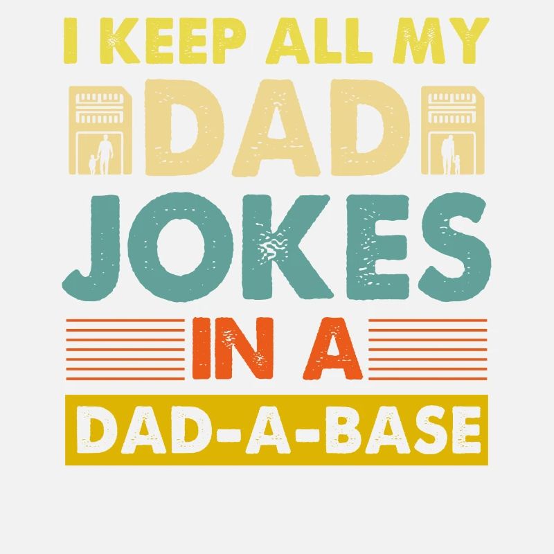 Je garde toutes les blagues de mon père dans un Dad-a-Base