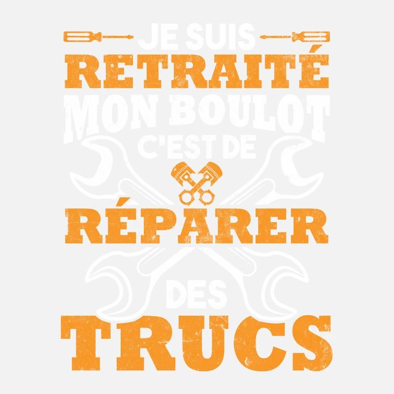 Retraité mon boulot est de réparer des trucs