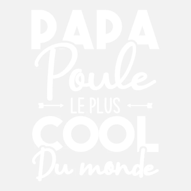Papa poule le plus cool du monde