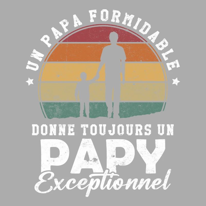 Papa formidable, papy exceptionnel