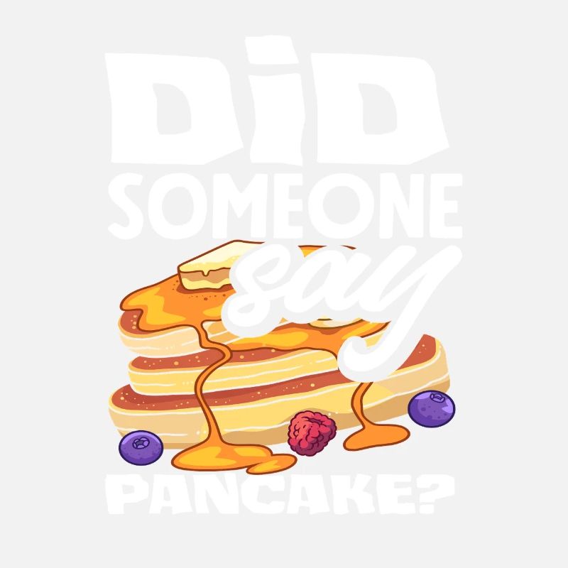 Pancakes Are there pancakes?