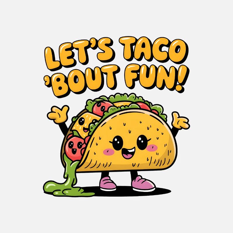 Mettons-nous à taco 'bout fun !