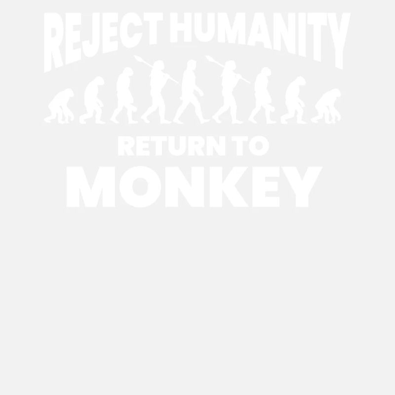 Refuse humanity to return to the ape