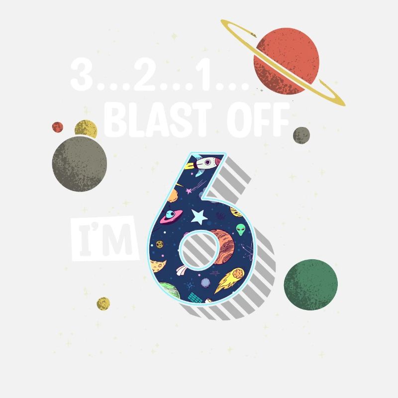Blast Off I am 6 years old, 6th birthday