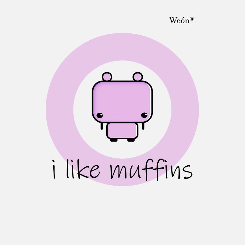 I like Muffins | Weón®