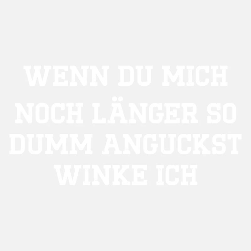 Wenn du mich noch länger so dumm anguckst winke