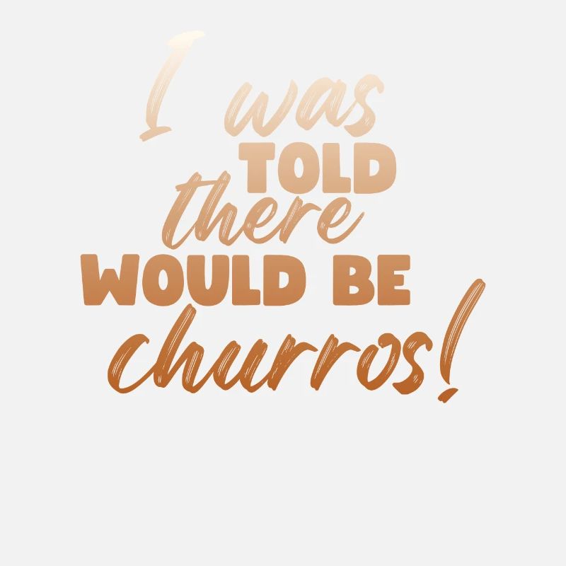 I was told there would be churros