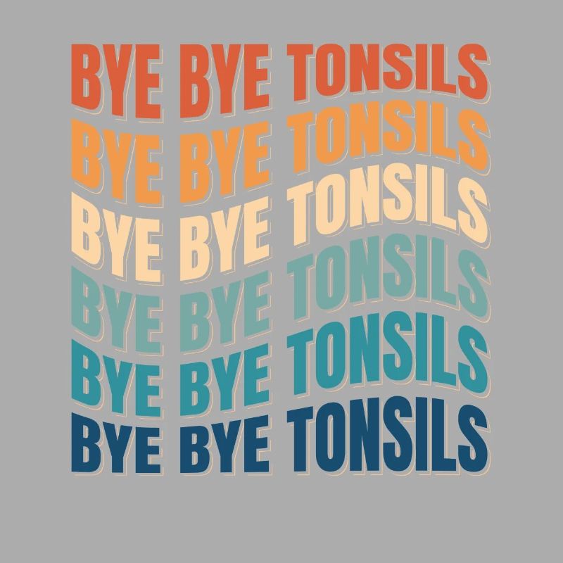Bye Bye Tonsils Retro Tonsillitis Gift