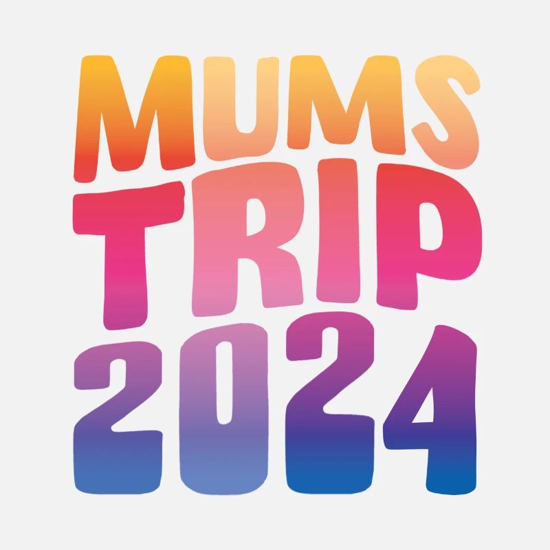 Mums Trip 2024
