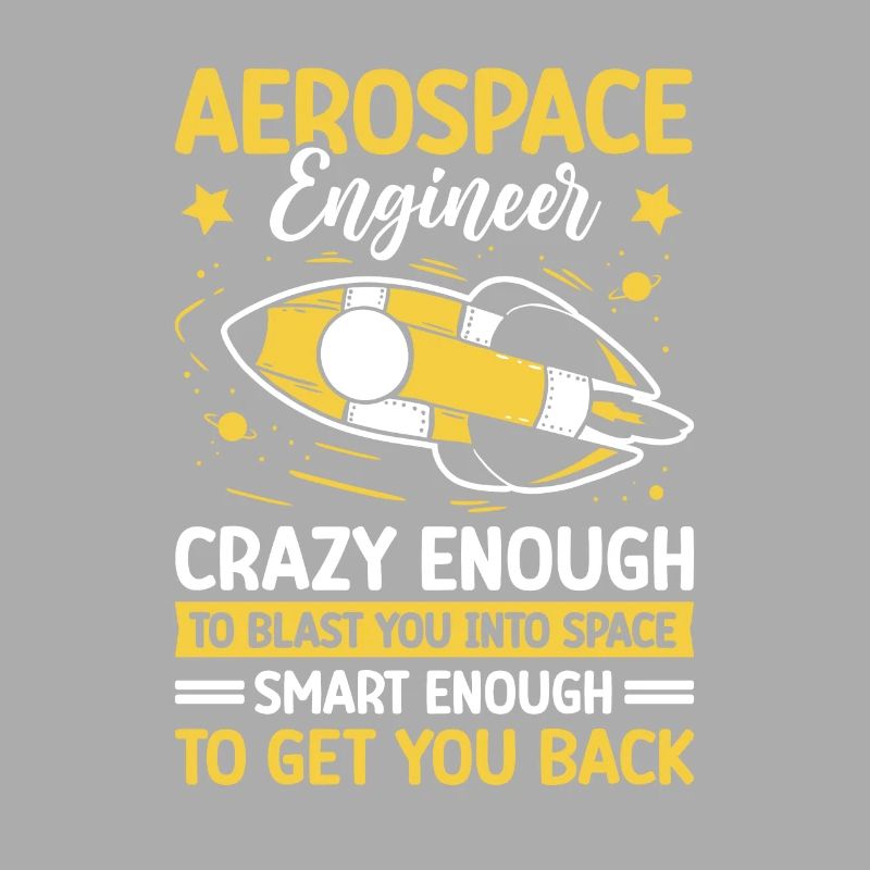 Aerospace Engineer Blast Into Space Get You Back