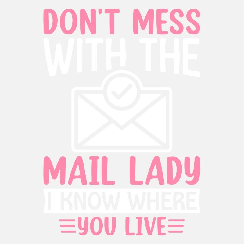 Postal Service Postal Worker Mail Lady I Know Where