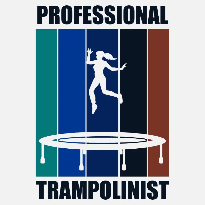 Professional Trampoline Jumper Ironic Saying