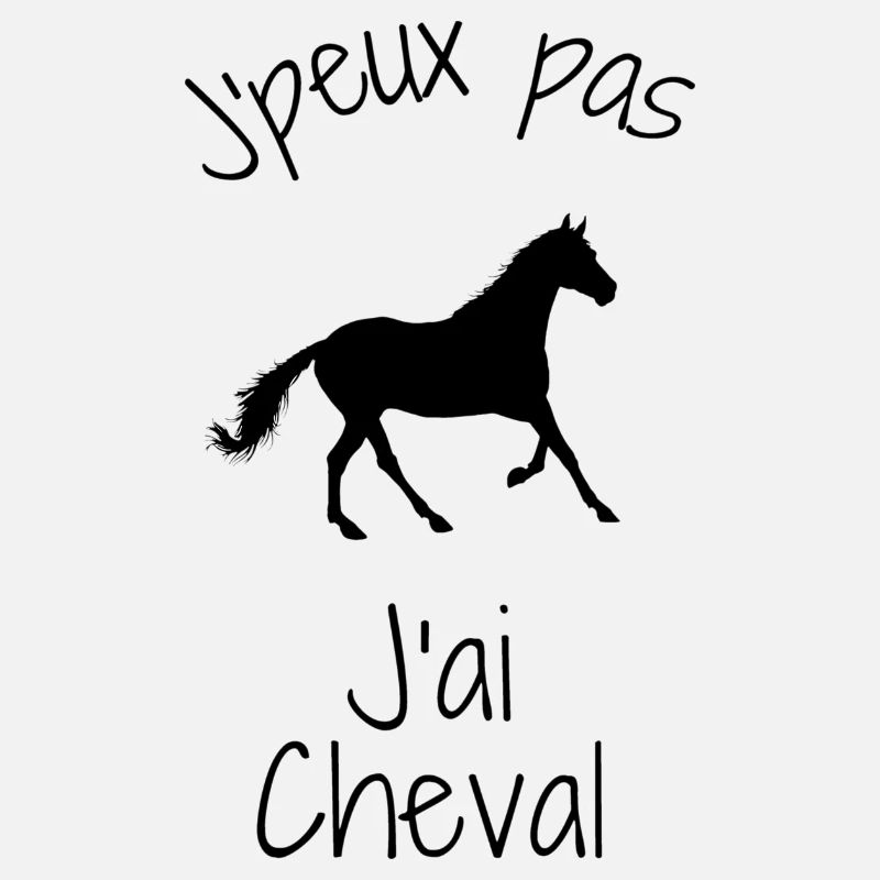 Je peux pas j' ai cheval