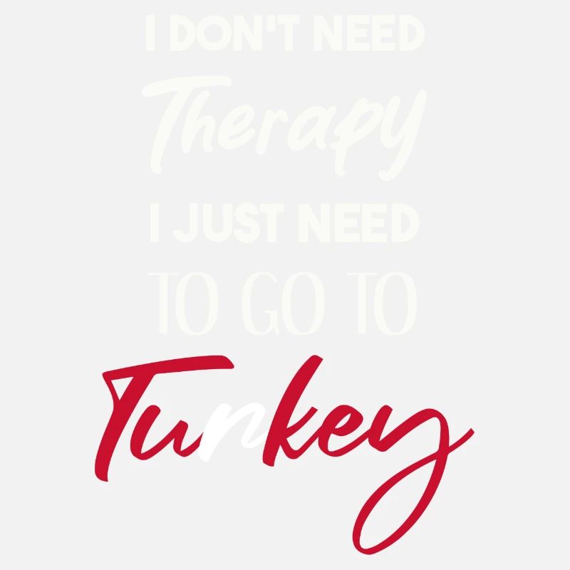 Turkey Gift Idea Funny Saying Therapy