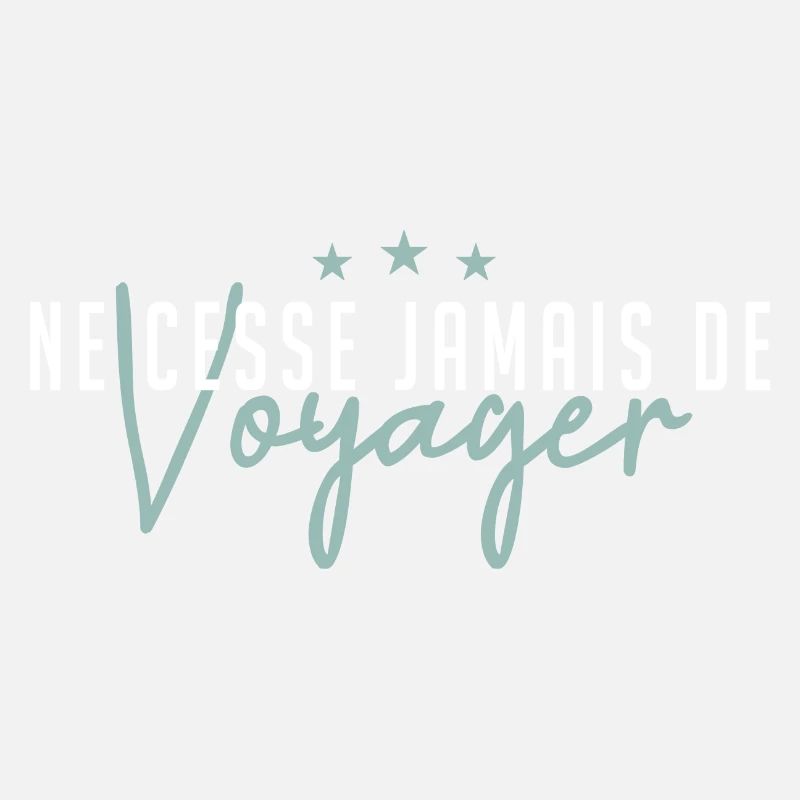 Ne cesse jamais de voyager