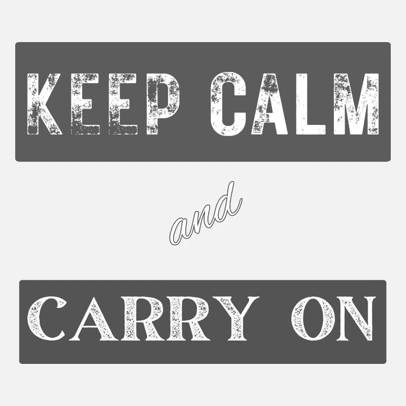 Keep Calm and Carry On