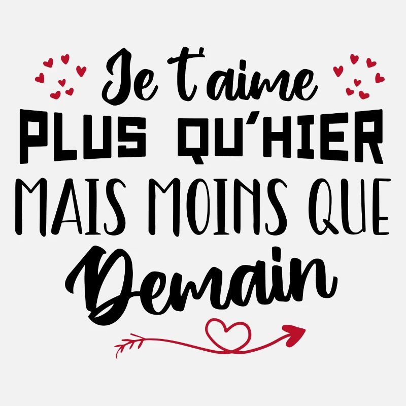 Je t’aime plus qu’hier mais moins que demain