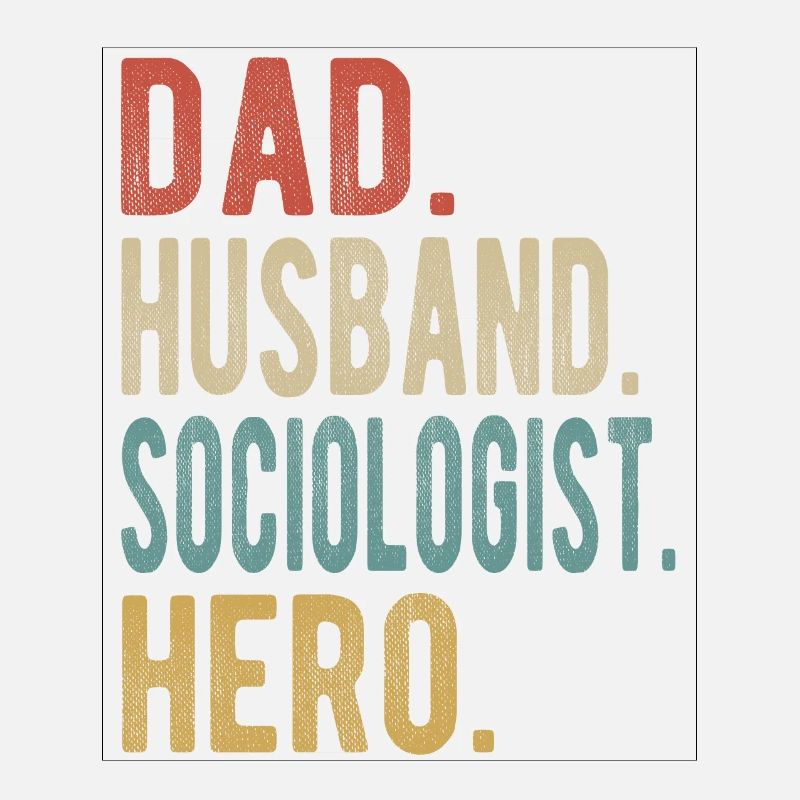 Sociologue Papa Husband Hero