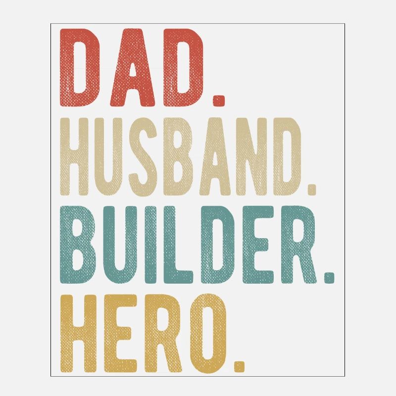 Builder Dad Husband Hero