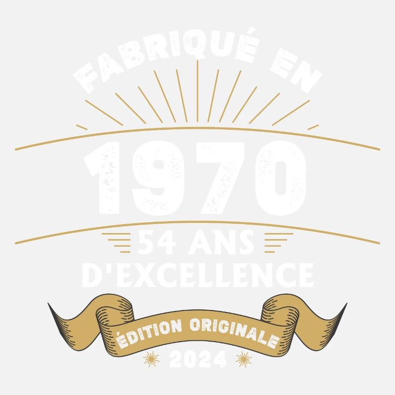 Fabriqué en 1970 54 ans d'excellence originale