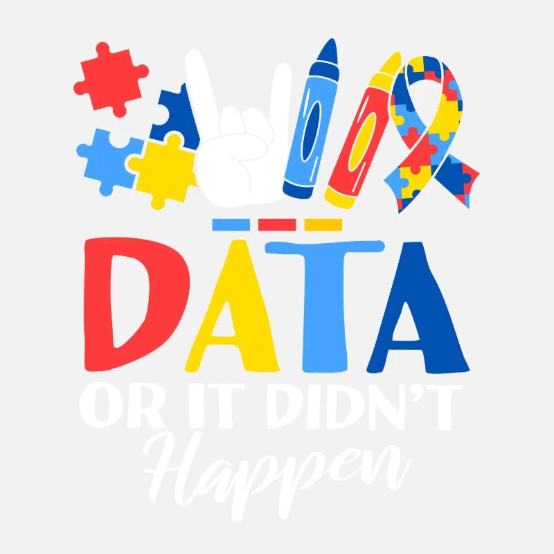 Data Or It Didn't Happen ABA Therapist Behavioral