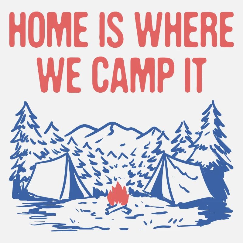 Home is Where We Camp It Family Camping Relatives